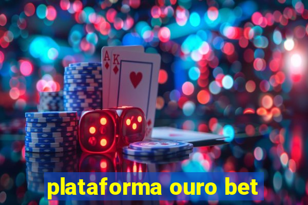 plataforma ouro bet